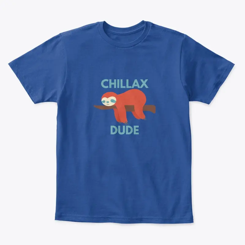 Chillax Dude