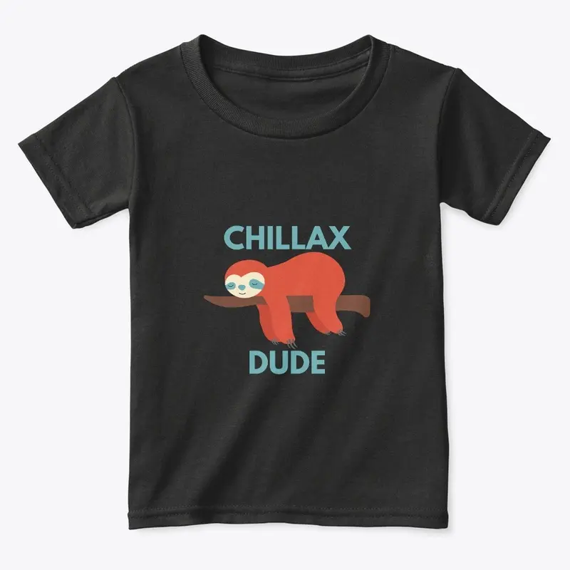 Chillax Dude