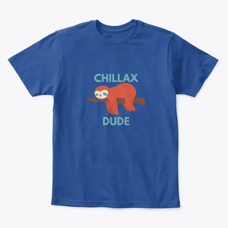 Chillax Dude